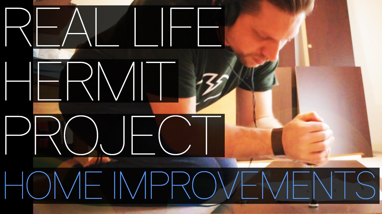 Real Life Hermit Project Vlog #3 - Home Improvements