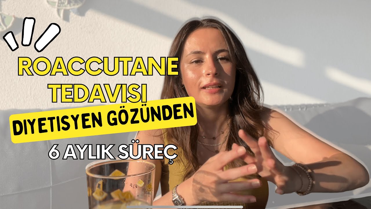 Diyetisyen Gözünden Roaccutane Tedavisi | Beslenme Tavsiyleri, Yan Etkiler ve Kullandığım Ürünler