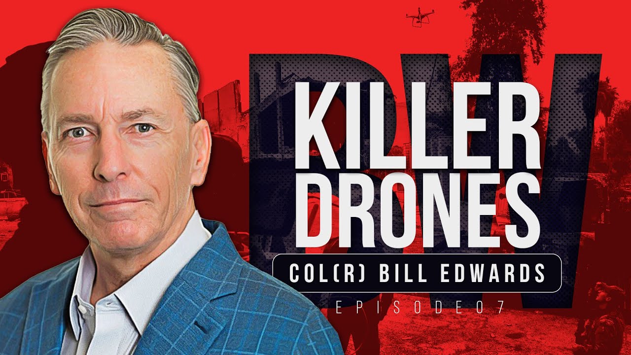 How Commercial Drones Change Global Security with COL(R) Bill Edwards | Border Wars Podcast EP. 07