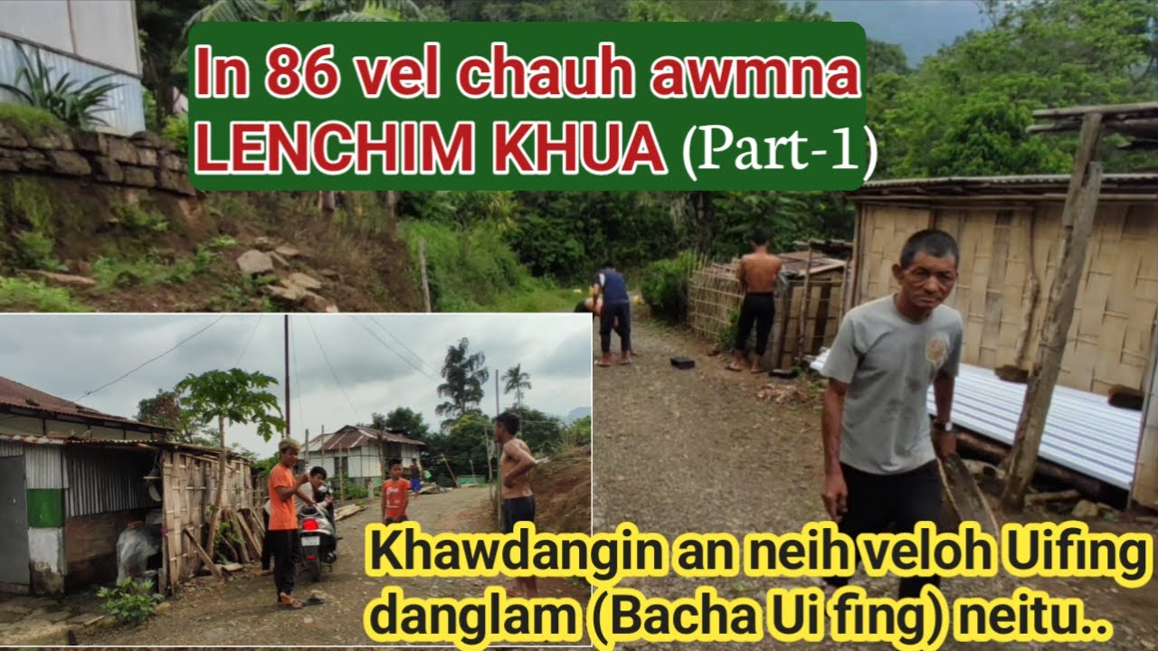 Lenchim Khua a va nuam em! (Part-1)