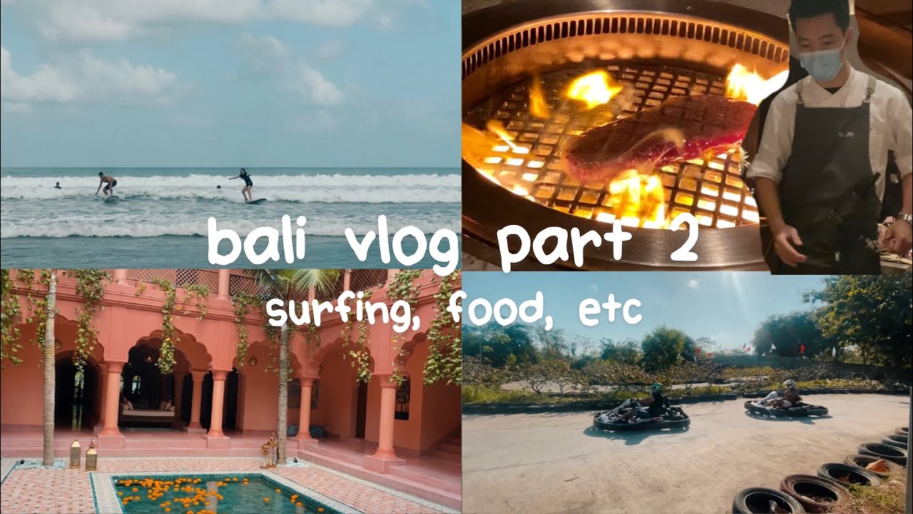 bali vlog (part 2)|food, surfing, gokart, sijin experience, etc | makan, pengalaman makan di sijin ~