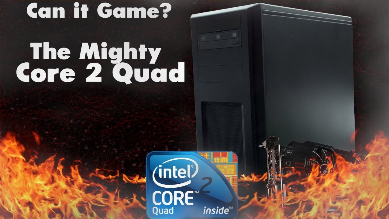 Can It Game? | The Mighty Core 2 Quad!