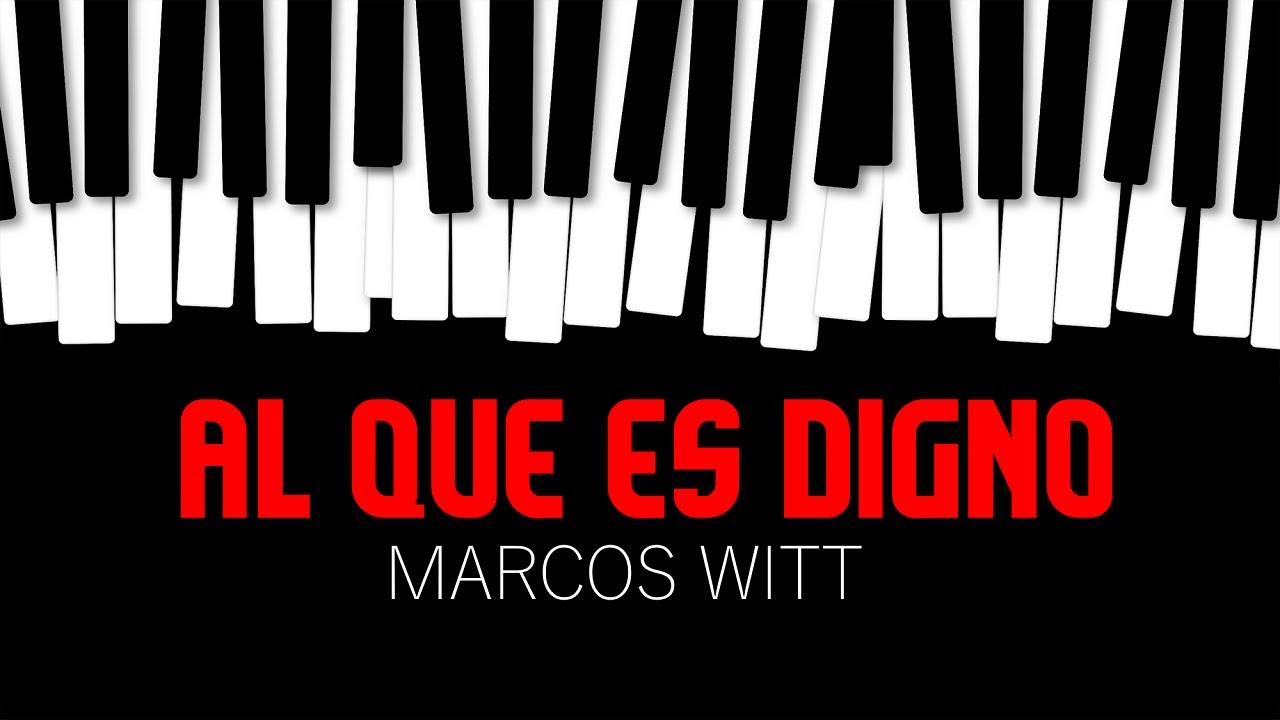 AL QUE ES DIGNO- Marcos Witt - Tutorial Piano