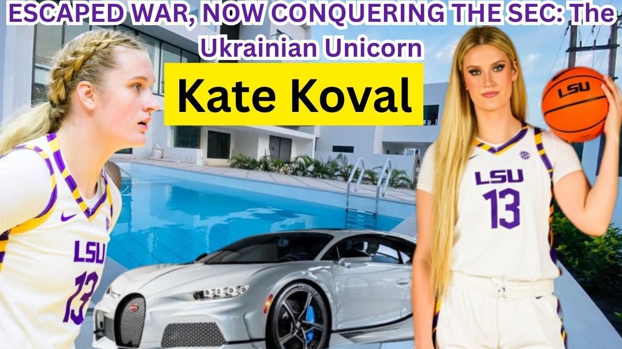 From War-Torn Kyiv to LSU Glory: Kate Koval's Unbelievable Journey