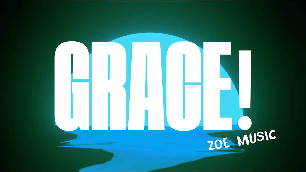 GRACE! (Lyric Video) | Zoe Music