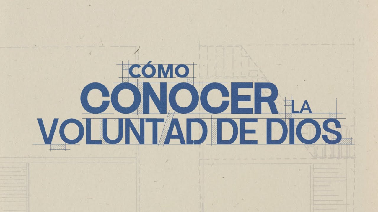 Cómo Conocer la Voluntad de Dios.