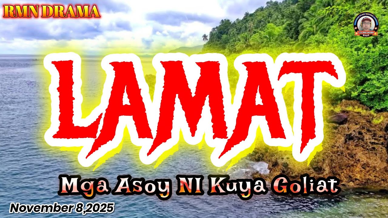 MGA ASOY NI KUYA GOLIAT * LAMAT * November 8,2025