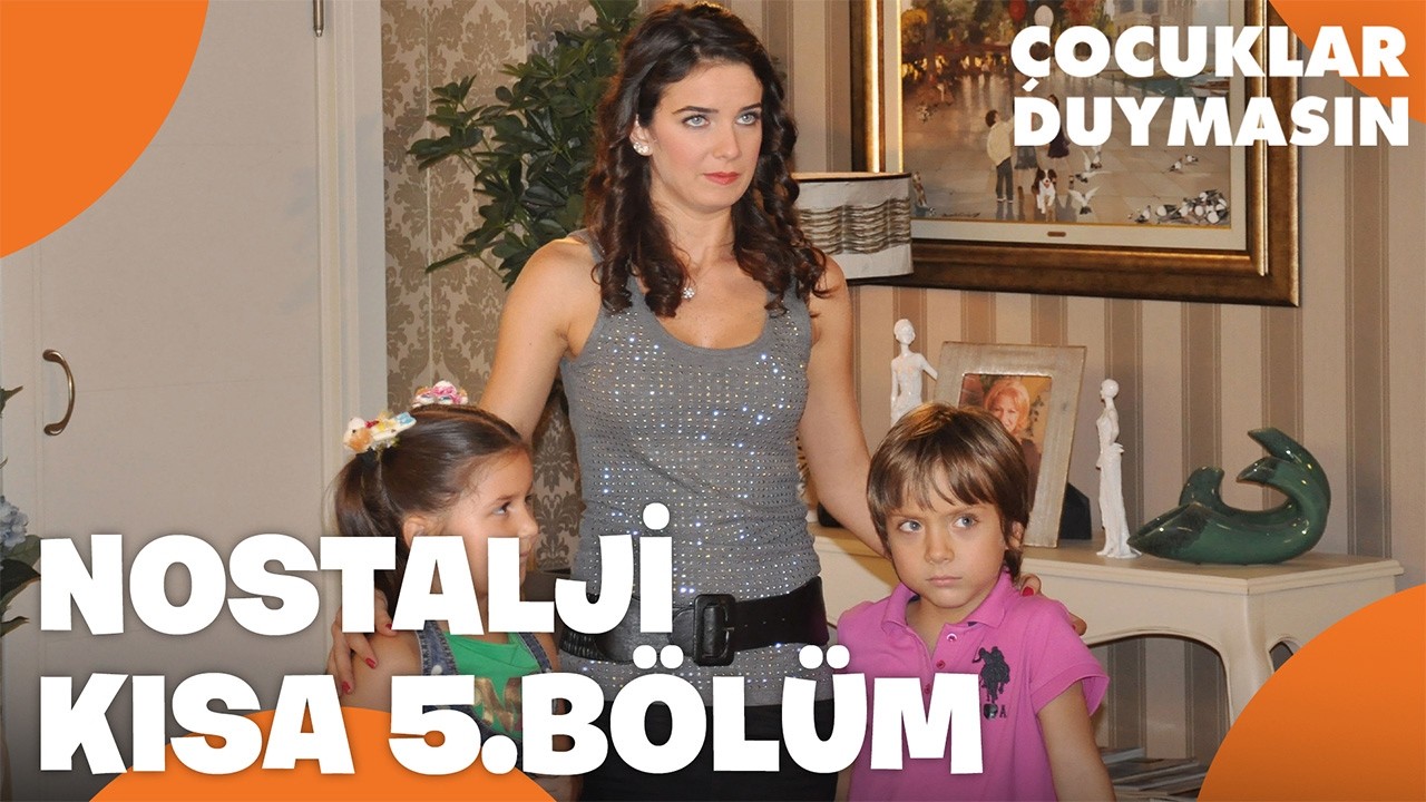 Nostalji Kuşağı | Çocuklar Duymasın 5. Bölüm | Kısa