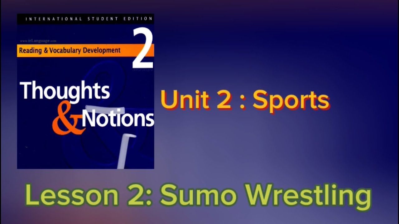 Thoughts and Notions/ Unit 2 : Sports/ Lesson 2 : Sumo Wrestling