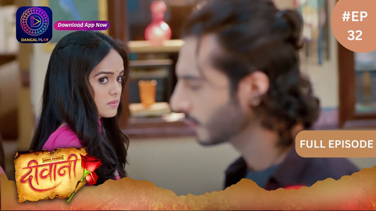 Deewani | New Show | Full Episode 32 | 23 April 2024 | दीवानी | Dangal TV