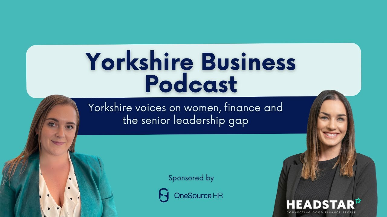 Yorkshire voices on women, finance and the senior leadership gap