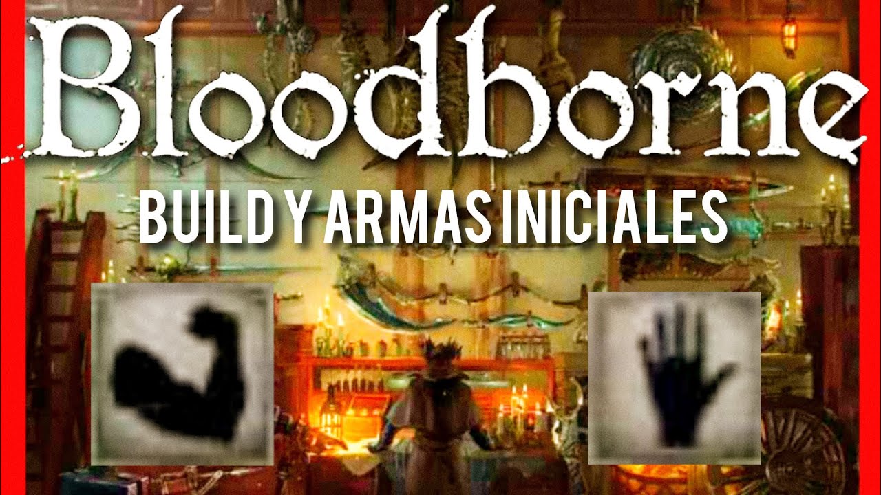 ARMAS Y BUILD Inicial | ¿¿Fuerza o Habilidad?? 🔺 [Bloodborne 2023] Estadísticas Importantes