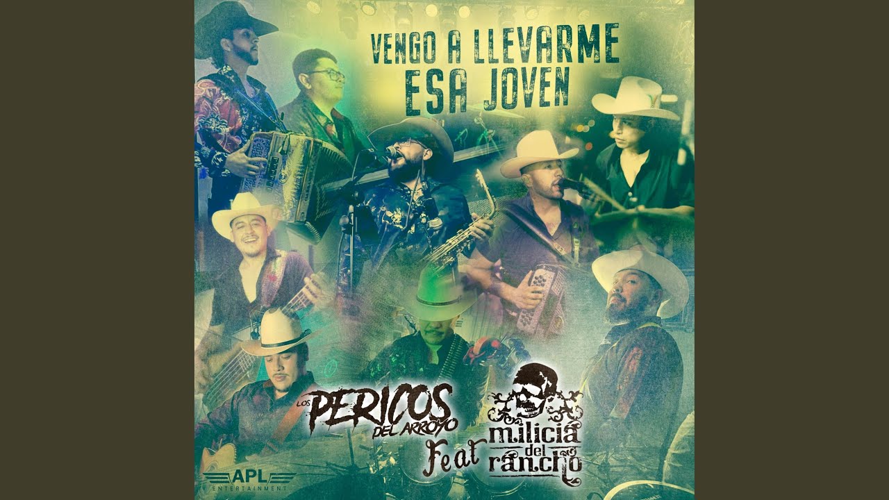 Vengo a Llevarme Esa Joven (feat. Milicia Del Rancho)