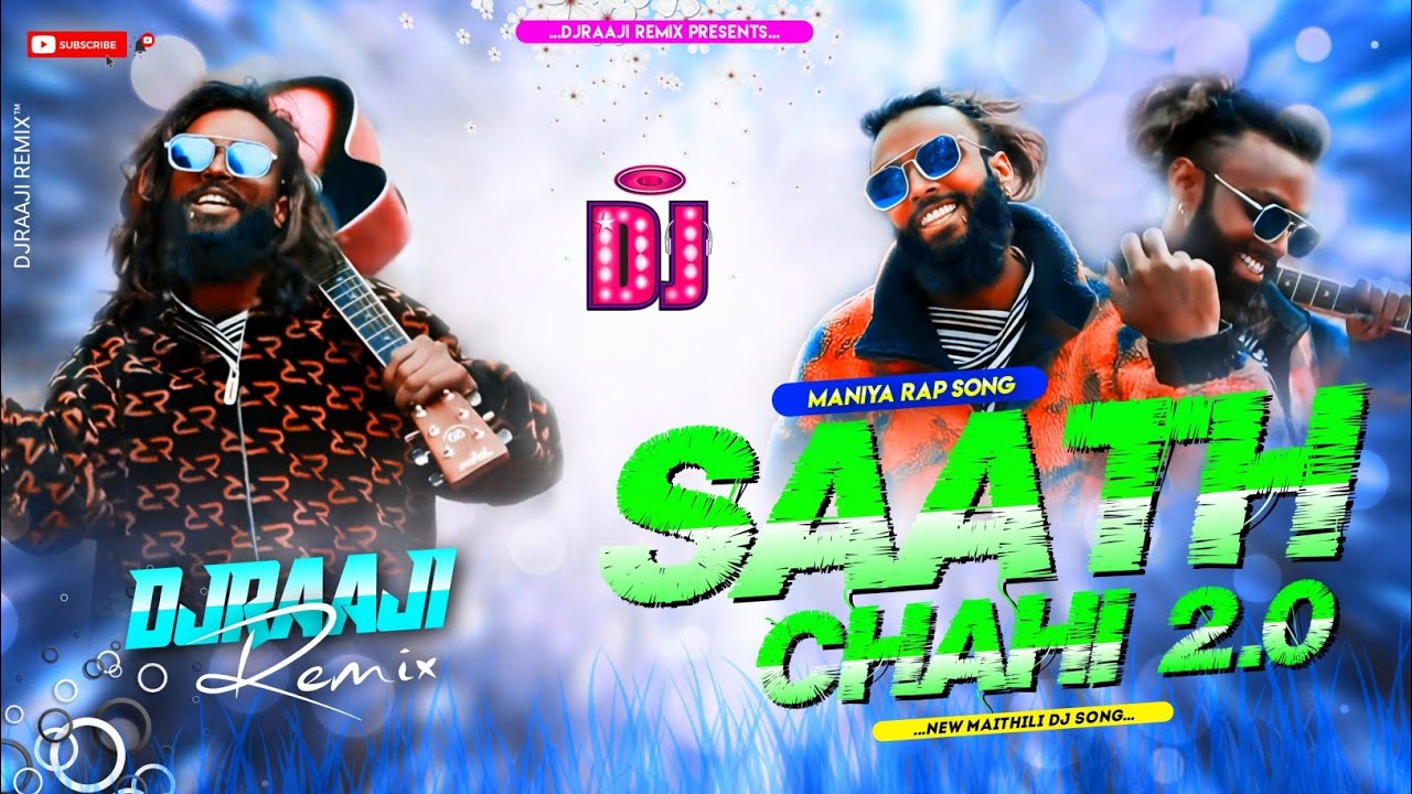 MANIYA - Saath Chahi 2.0 || New Rap Dj Song 2023 || New Maithili Rap Song || DjRaaji Remix