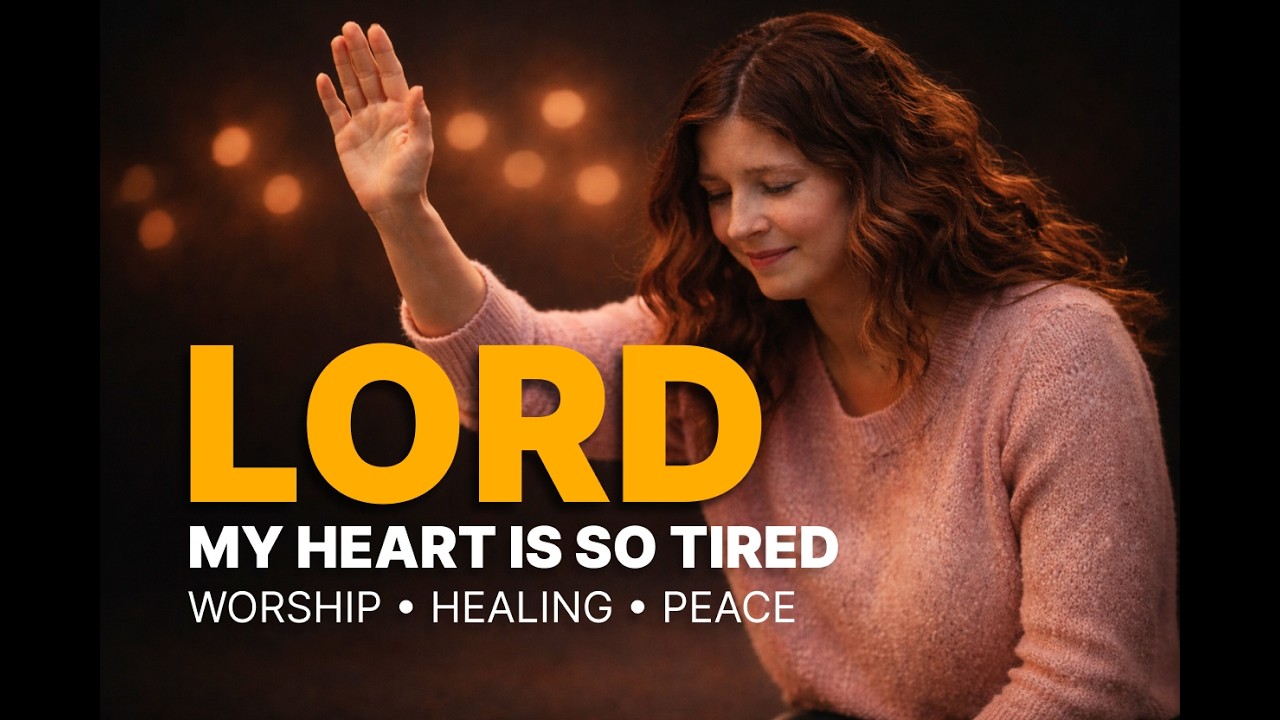 Lord, My Heart is so Tired - New Deep and Worship Healing Songs 2026