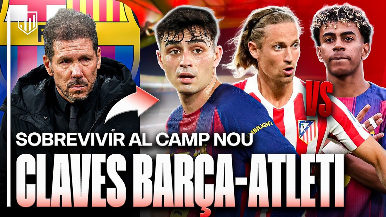 🔥DIEZ CLAVES PARA SOBREVIVIR EN LA VUELTA DEL BARÇA - ATLETI