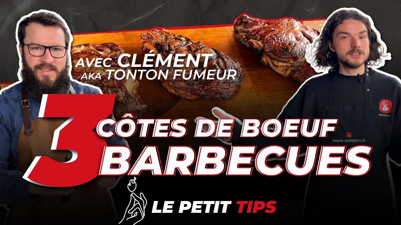 Cuisson 3 côtes de bœuf sur 3 barbecues différents ft. Clément (Tonton Fumeur) // Le Petit Tips 💡