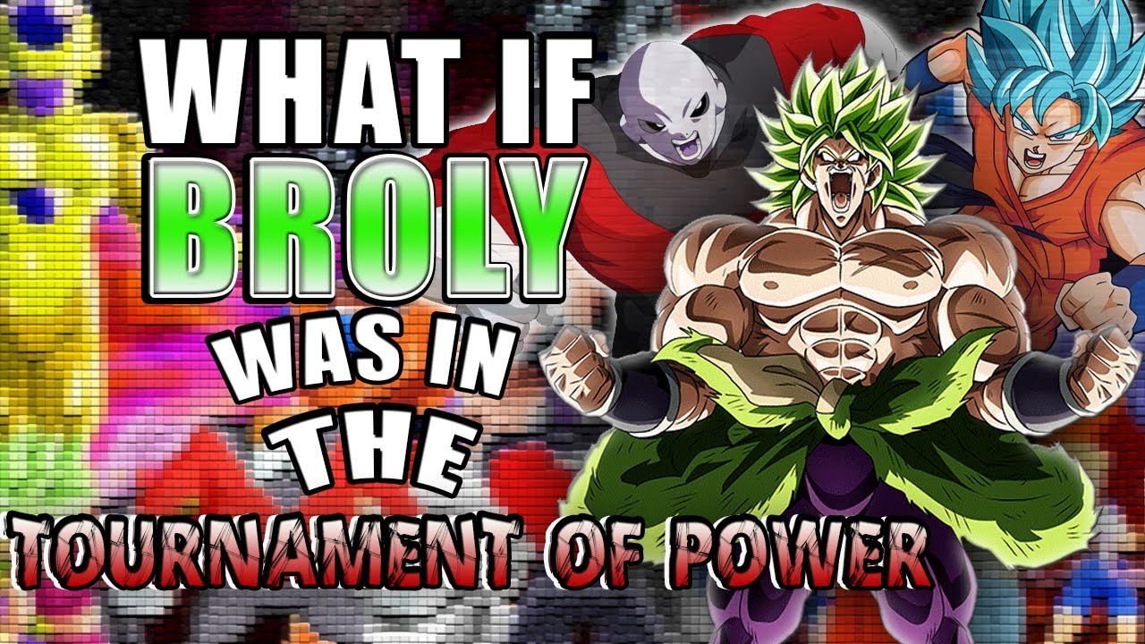 What If Broly Was In The TOURNAMENT OF POWER? | Dragon Ball Super