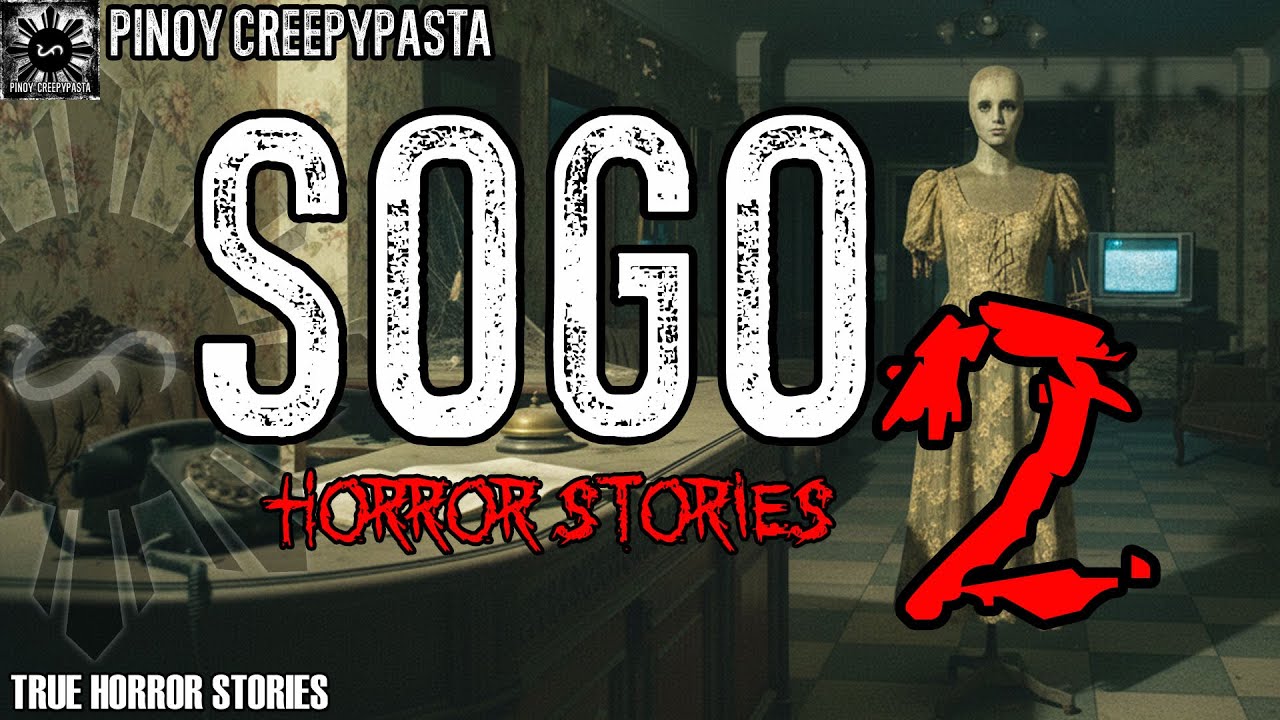 SOGO HORROR STORIES 2 | Tagalog Horror Stories | Pinoy Creepypasta