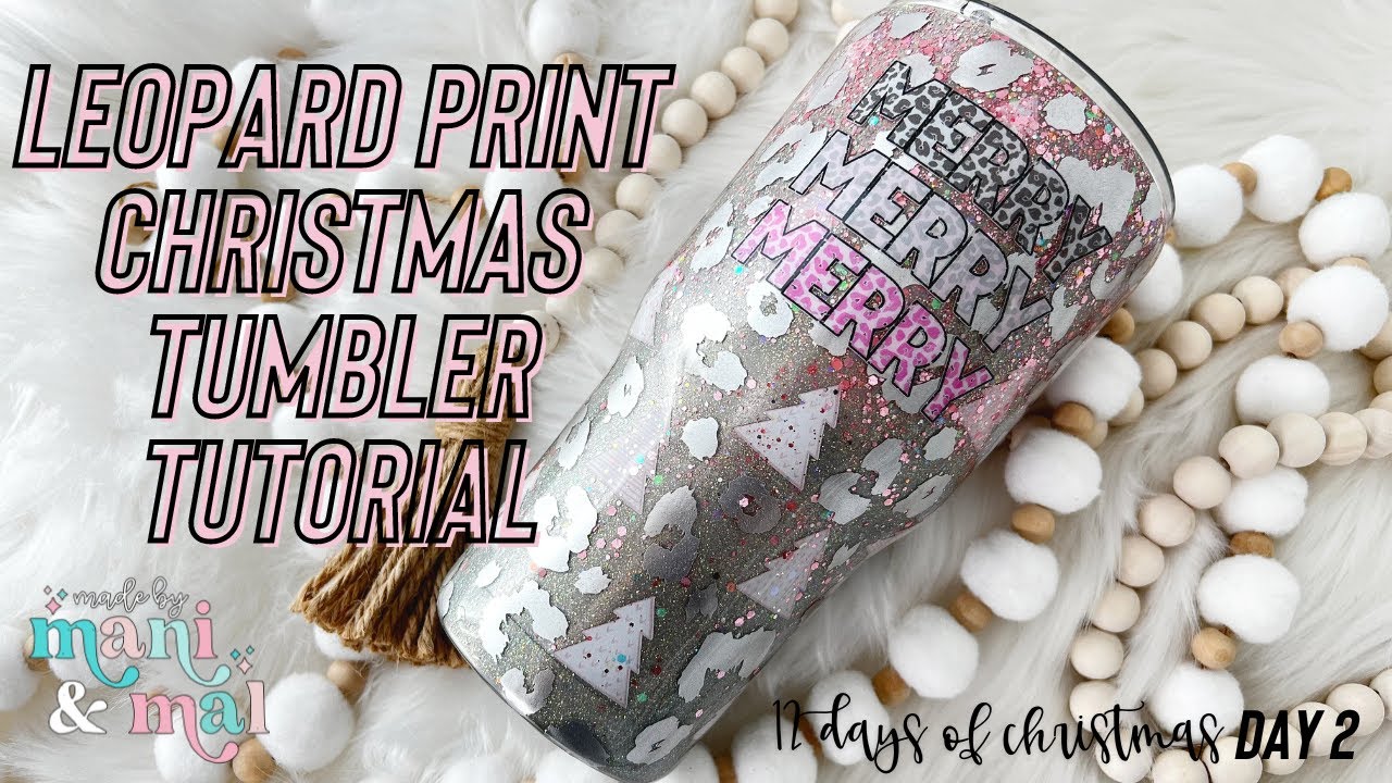 Leopard Print Christmas Tumbler Tutorial | 12 Days of Christmas Day 2!