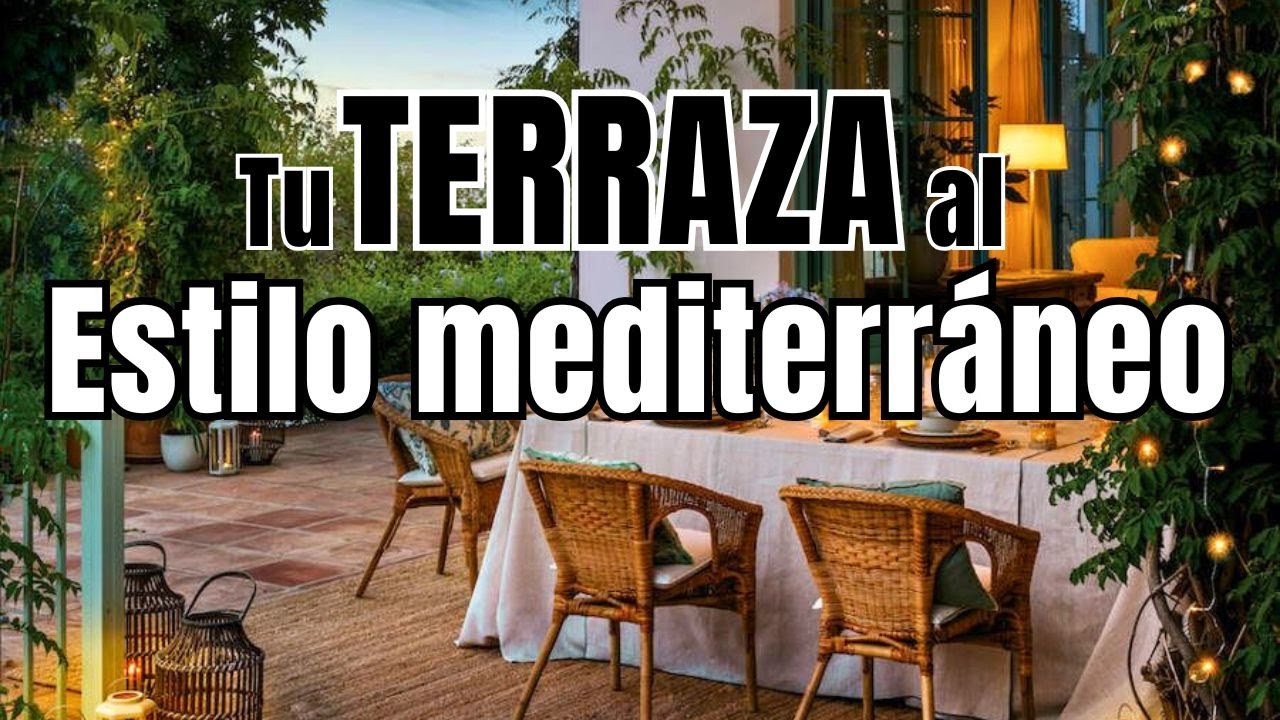 Decora tu terraza con estilo mediterráneo. Claves para recrear este estilo. Diseño de interiores