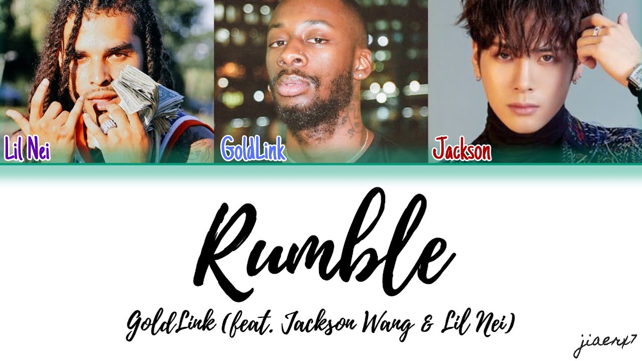 GoldLink - Rumble (feat. Jackson Wang & Lil Nei) [Lyrics]
