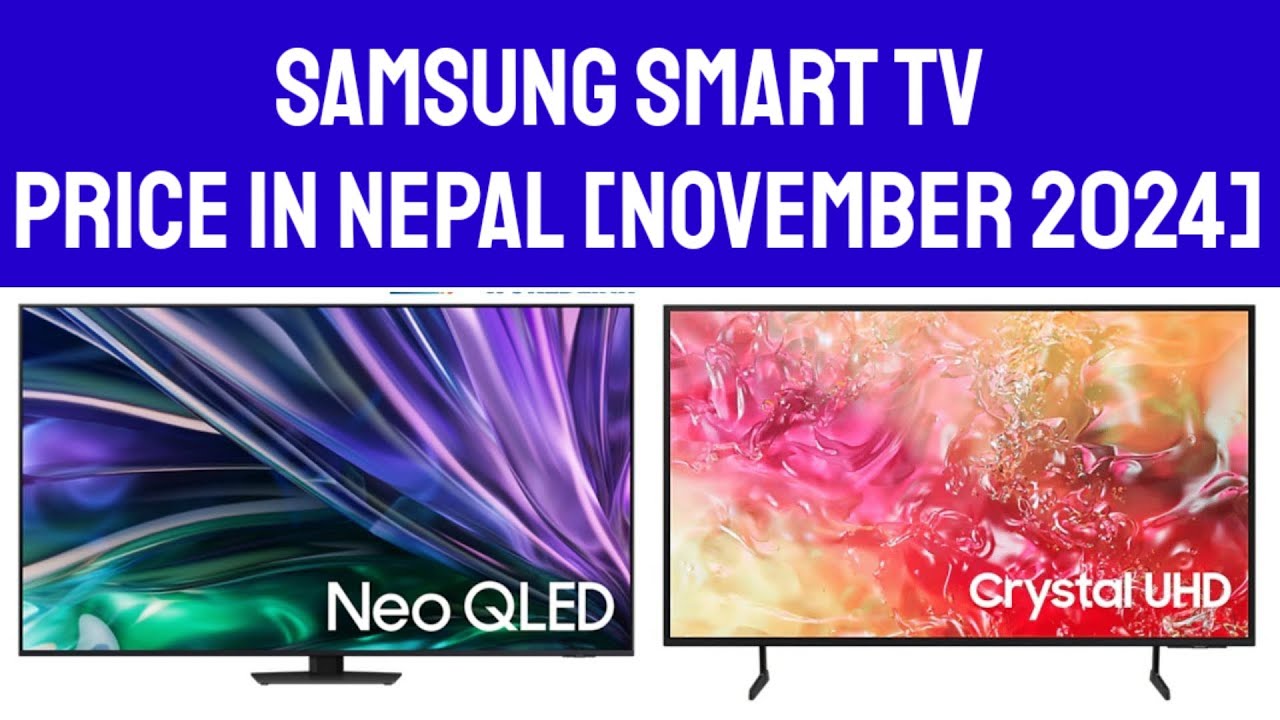 SAMSUNG SMART TV PRICE IN NEPAL [NOVEMBER 2024]