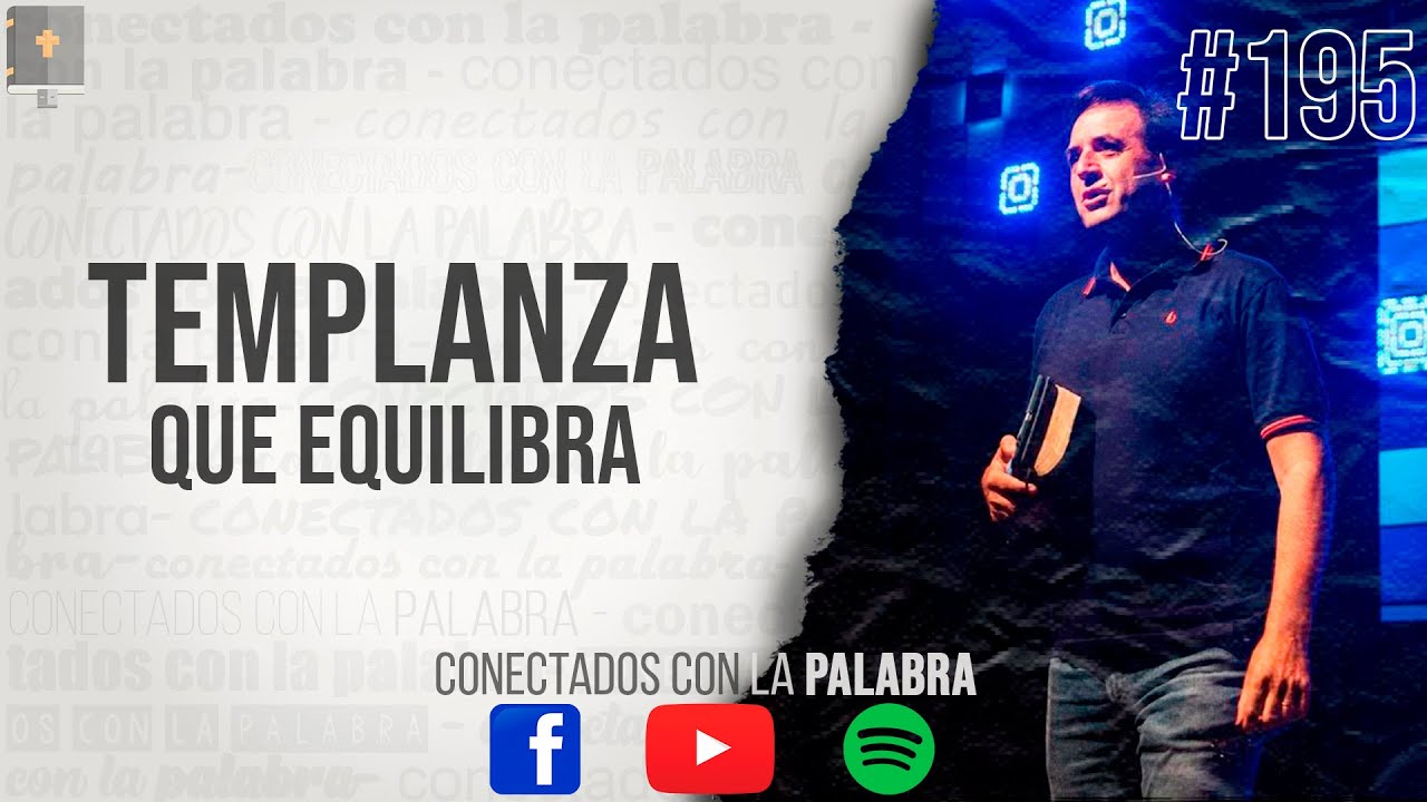 Templanza que Equilibra | Programa #195 | Conectados con la Palabra