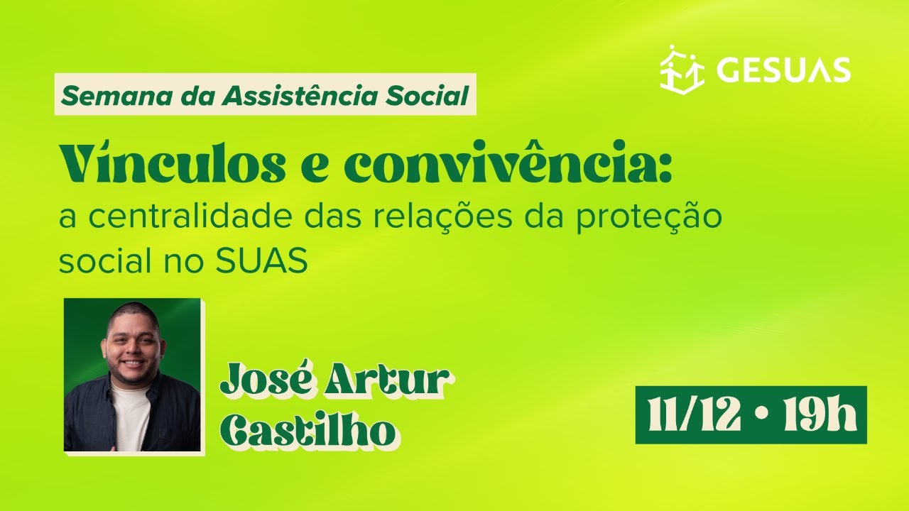 Vínculos e Convivência: a centralidade das relações de proteção social no SUAS