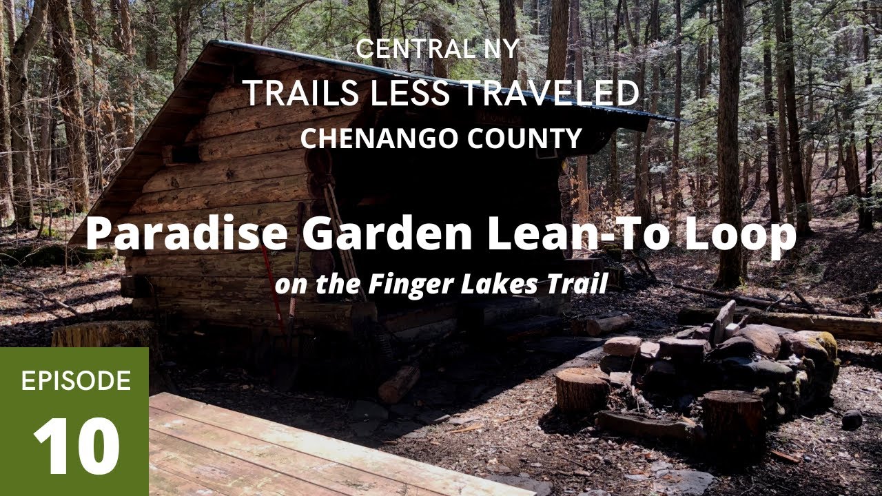 Finger Lakes Trail - Paradise Garden Lean-To Loop | Central NY Trails Less Traveled