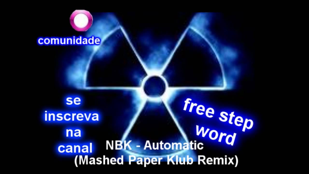 NBK - Automatic (Mashed Paper Klub Remix)