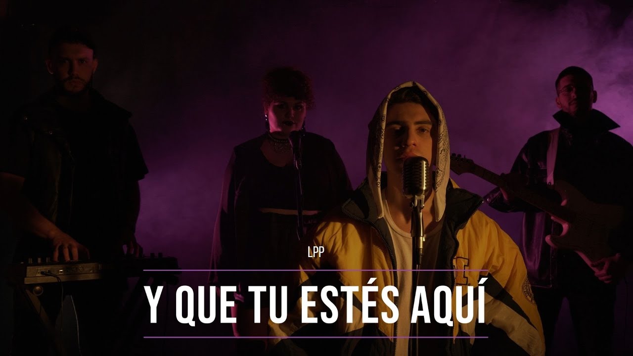 LPP - Y Que Tu Est&eacute;s Aqu&iacute; (Official Video) 1474Studio