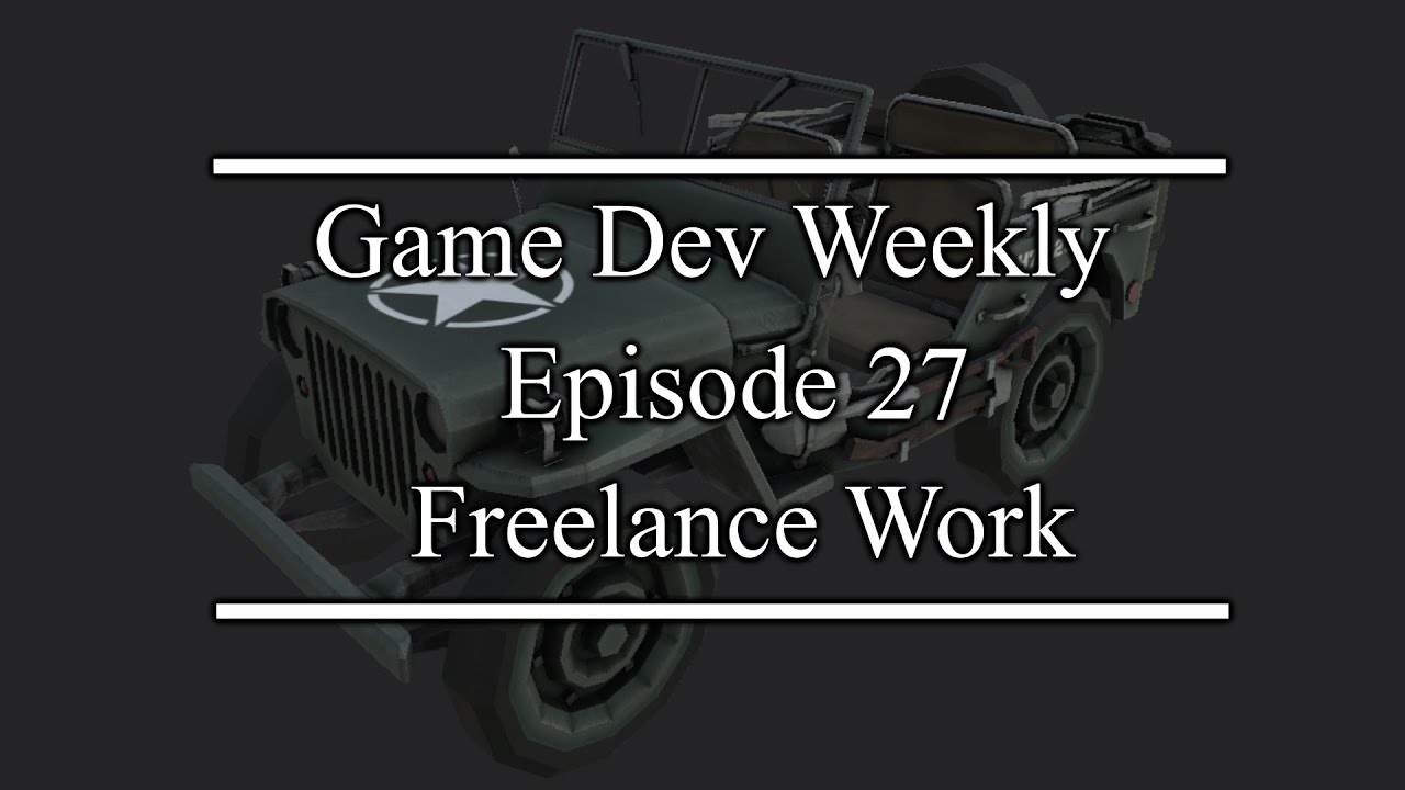 Game Dev Weekly || Freelance Work