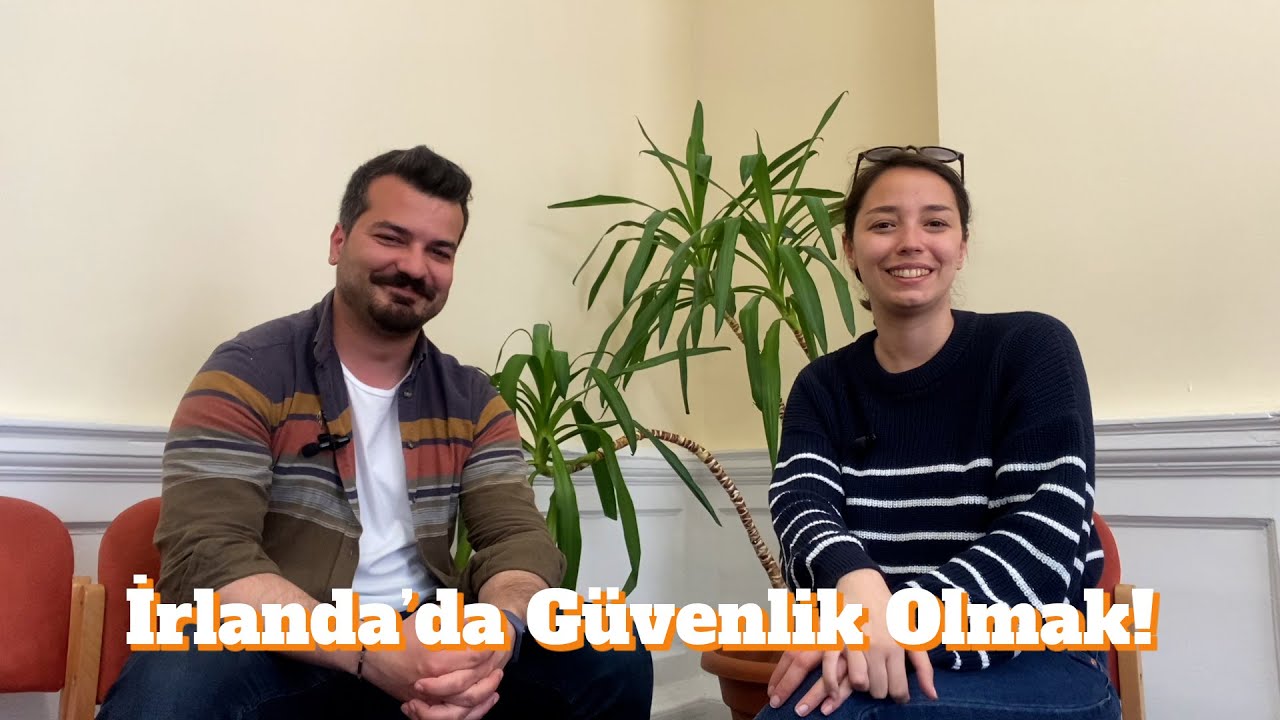 İrlanda’da Güvenlik Görevlisi Olmak - Öğrenci Röportajı