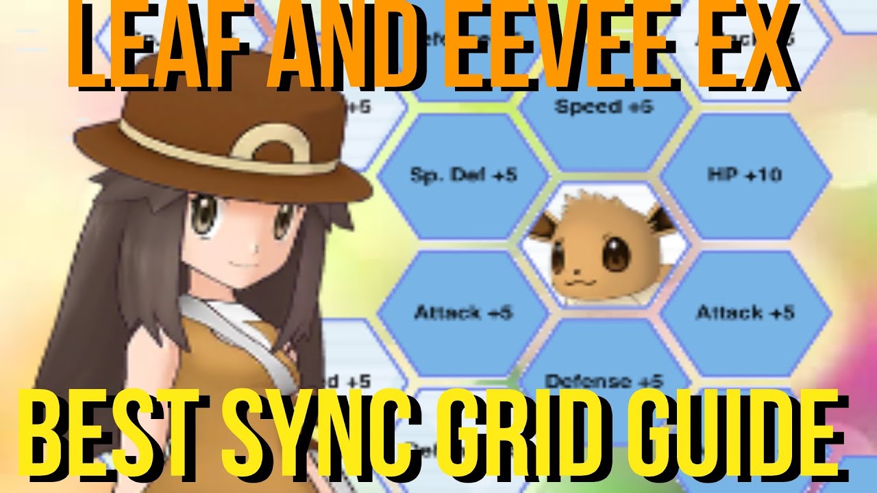 BEST GRIDS for LEAF and EEVEE EX (SYNC GRID GUIDE) | Pok&eacute;mon Masters EX