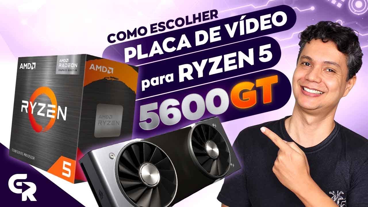 🟢 PLACAS DE VÍDEO PARA RYZEN 5 5600GT | Dicas para escolha da sua GPU!