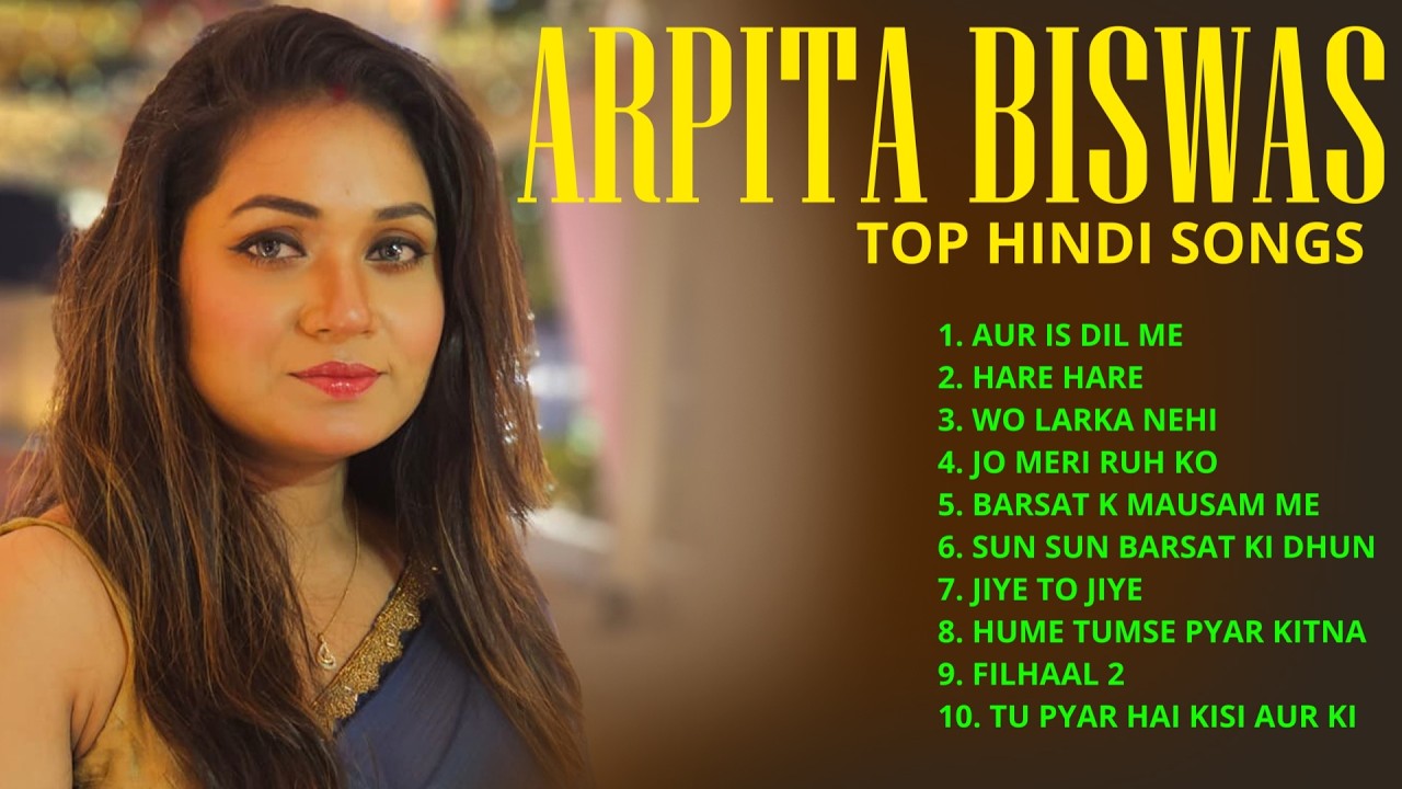 Arpita Biswas Top Hindi Songs  | Arpita Biswas Jukebox
