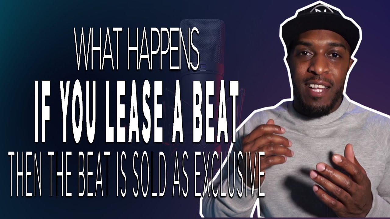 What Happens If You Lease A Beat Then The Beat Is Sold As Exclusive?
