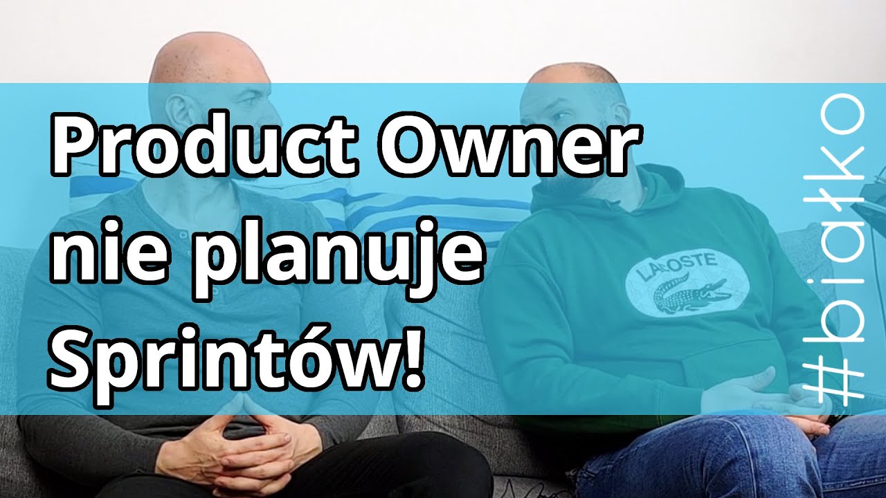 Product Owner nie planuje Sprintów!