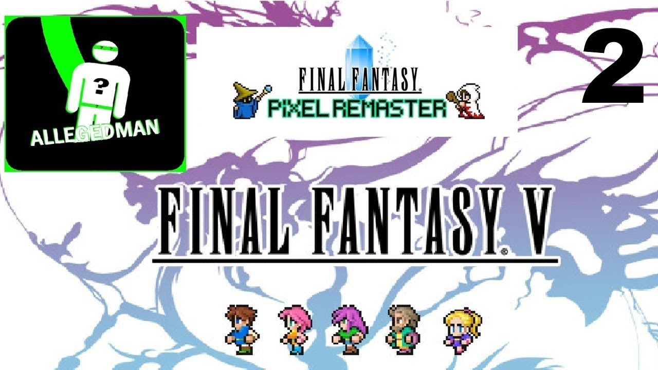 (Final Fantasy 5: Pixel Remaster - Part 2) Lets Walse Right In Here