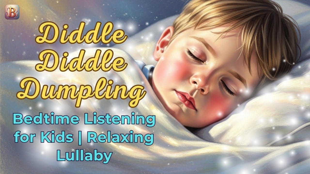🌜 Diddle Diddle Dumpling | a Classic Nursery Rhyme Lullaby Perfect for Bedtime Listening