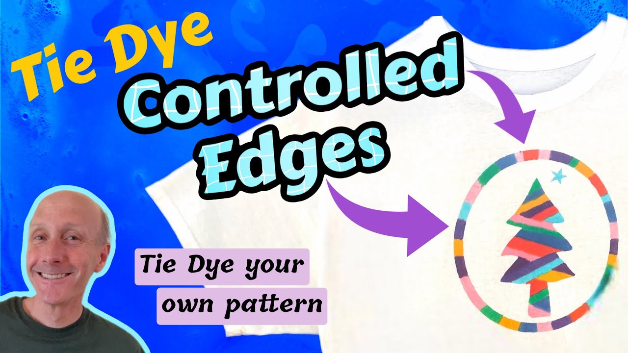 Tie Dye CONTROLLED EDGES