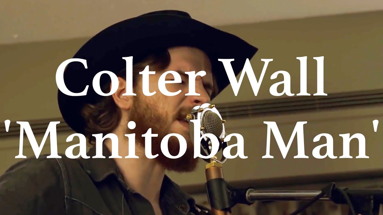 COLTER WALL /// Manitoba Man