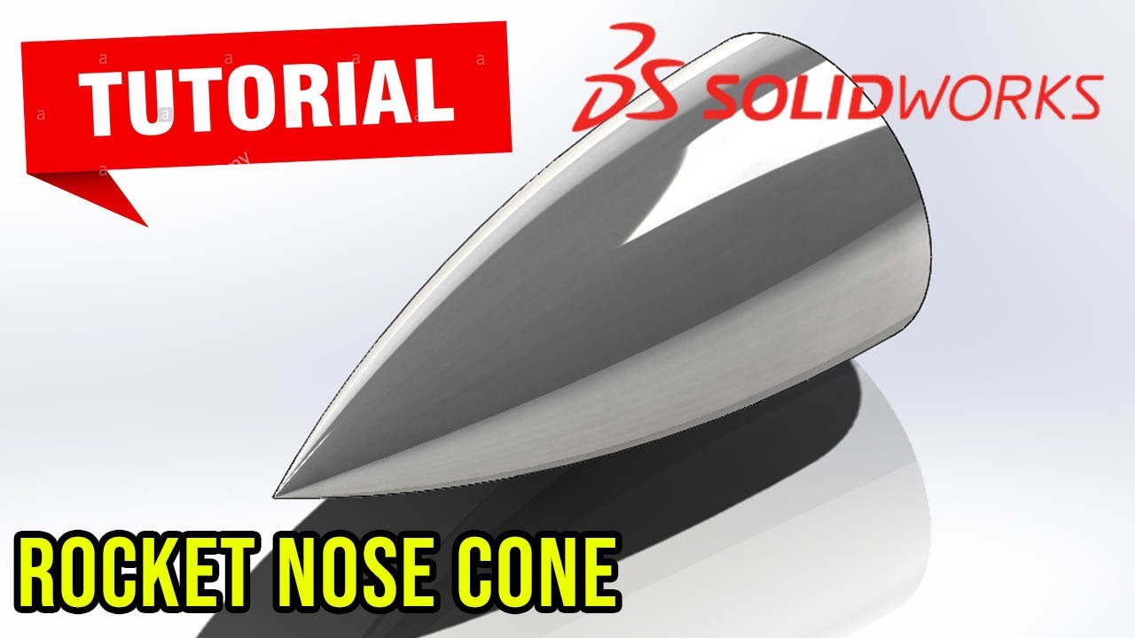 Design a Rocket Nosecone in Solidworks 2021