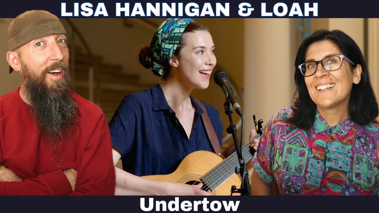 Lisa Hannigan ft Loah - Undertow (REACTION) with my wife
