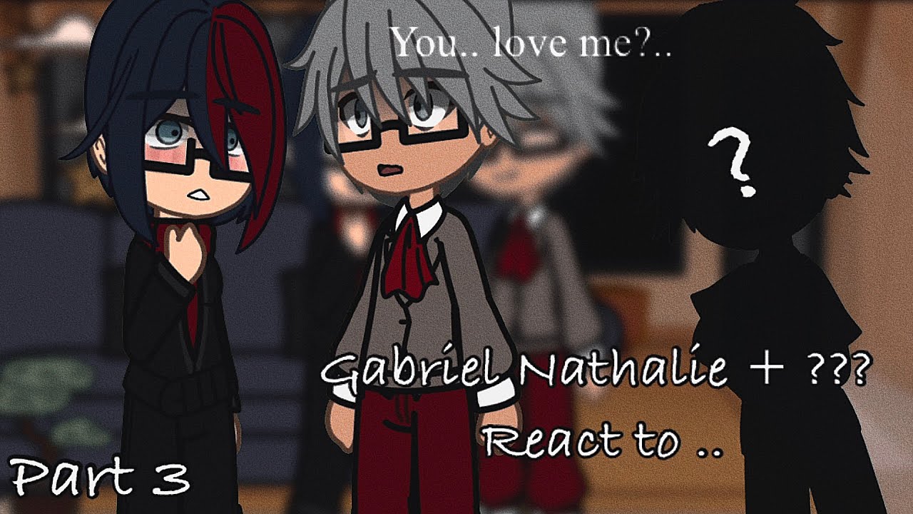 | Gabriel Nathalie and ??? React to videos! | 3/4 | MLB | react | Ladynoir