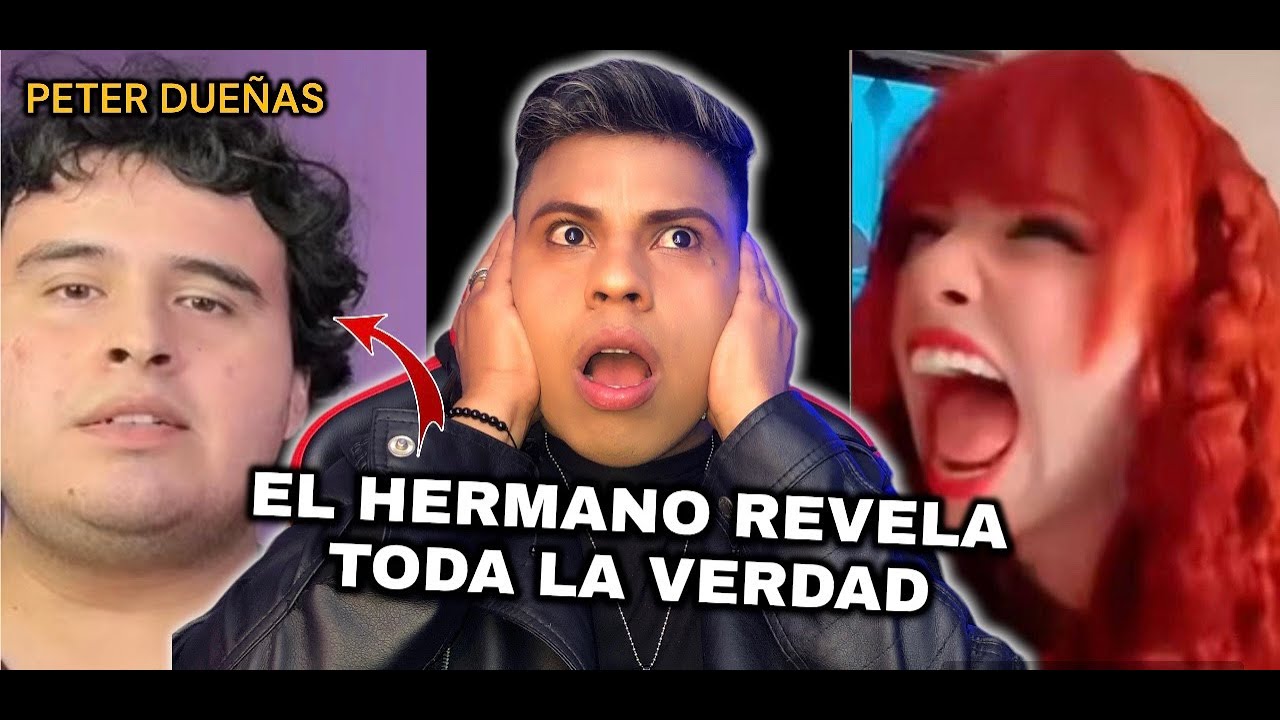PETER DUEÑAS CONFIESA TODA LA VERDAD DE SU HERMANA BELLA