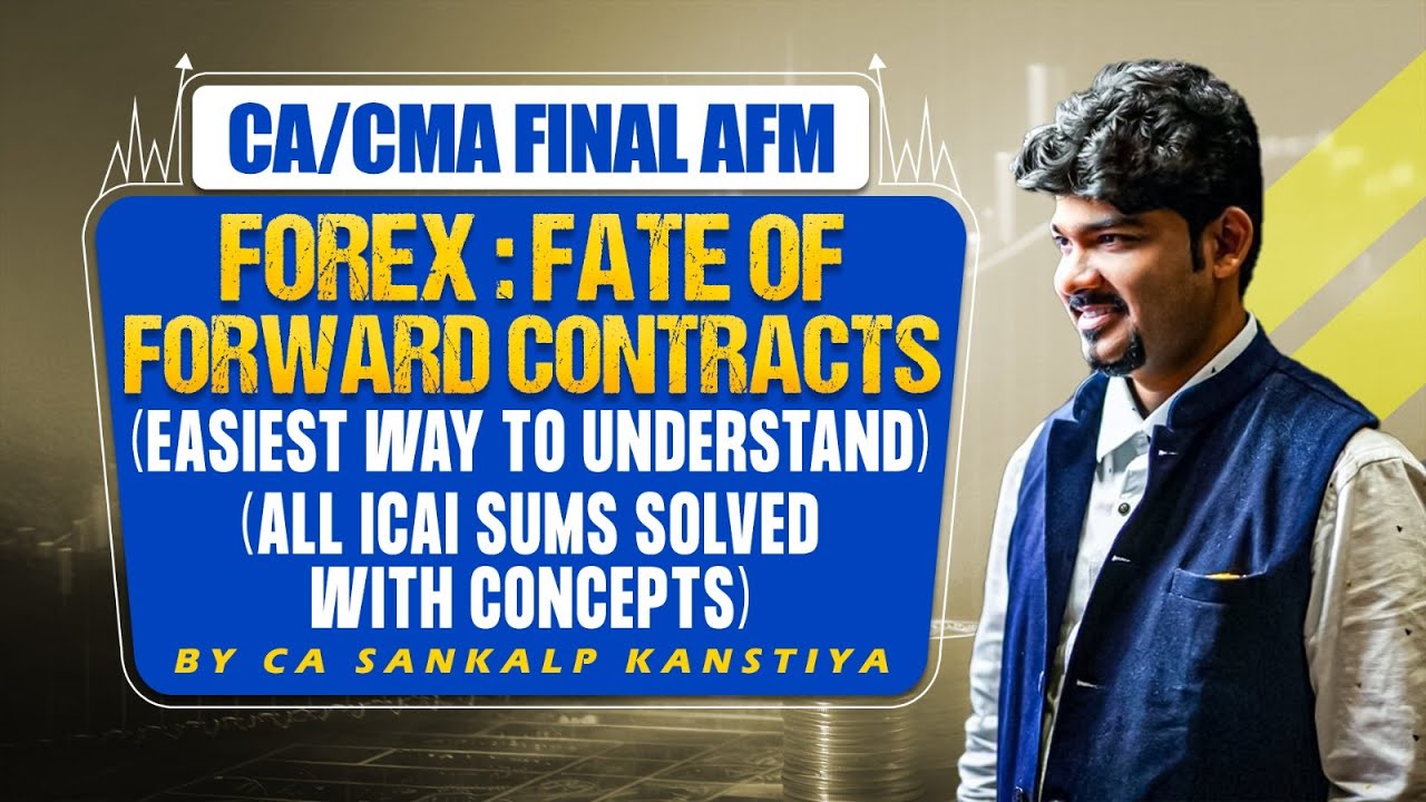 FOREX:FATE OF FORWARD CONTRACTS (EASIEST WAY TO UNDERSTAND)ALL ICAI SUMS SOLVED WITH CONCEPTS
