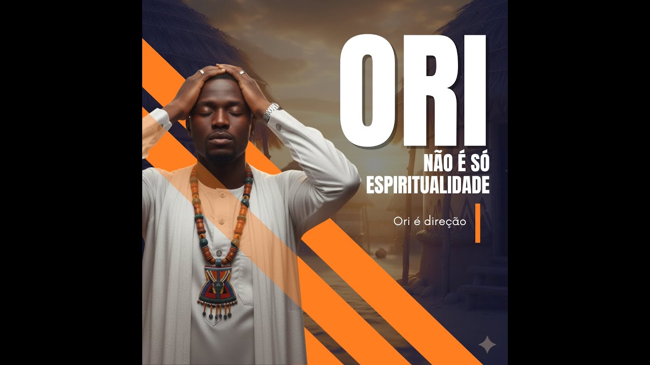 Ori não é só espiritualidade, ori é direção