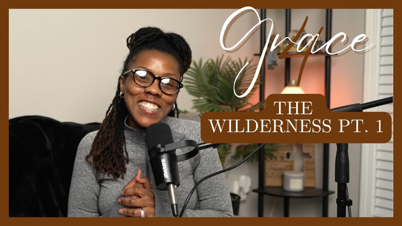 Grace for the Wilderness Pt 1
